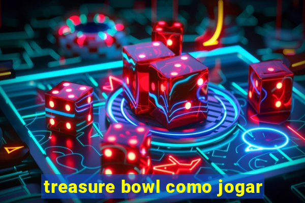 treasure bowl como jogar